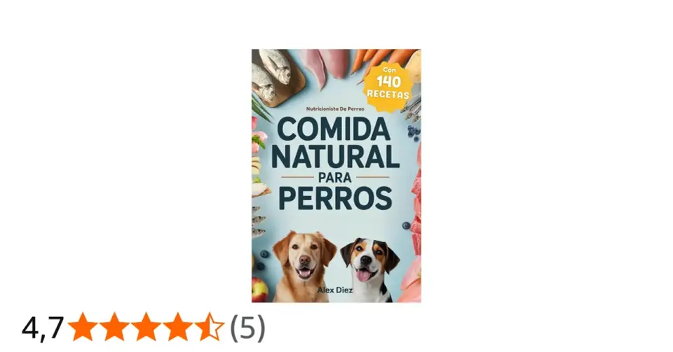 Mejor comida natural para perros - Guía completa y práctica